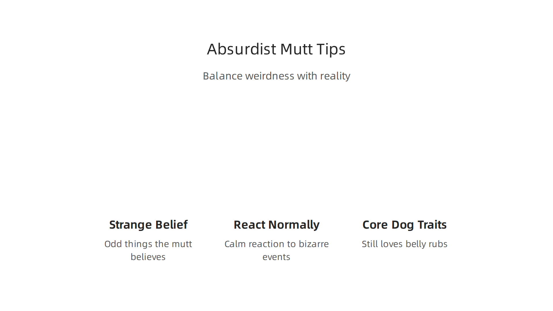 Practical tips for crafting an absurdist mutt character with surreal humor.